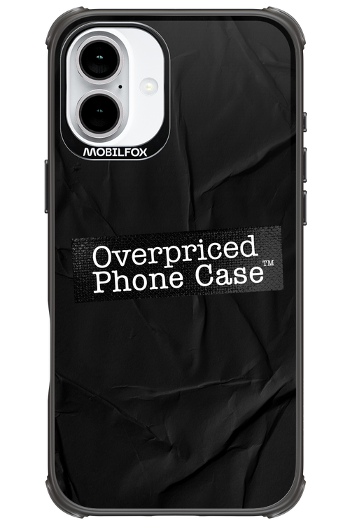 Overpriced Phone Case 2.0 - Apple iPhone 16 Plus