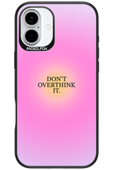 Don't Overthink It - Apple iPhone 16 Plus