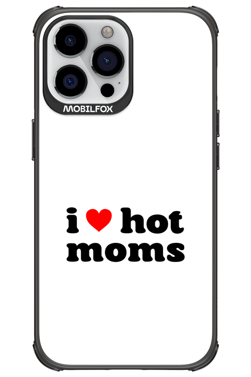 I love hot moms W 2.0 - Apple iPhone 13 Pro Max