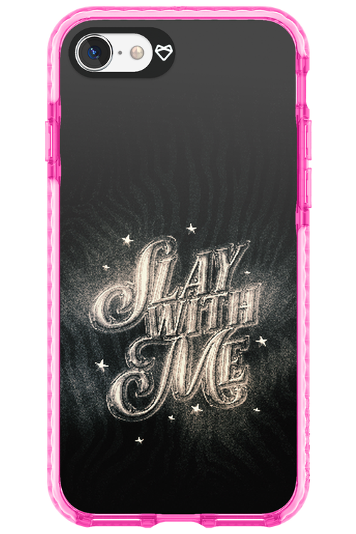 Slay with Me - Apple iPhone 7