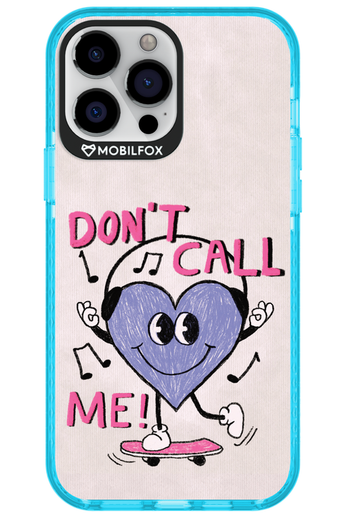 Don't Call Me! - Apple iPhone 13 Pro Max