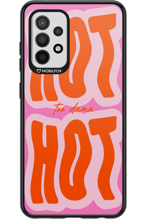 Too Damn Hot - Samsung Galaxy A52 / A52 5G / A52s