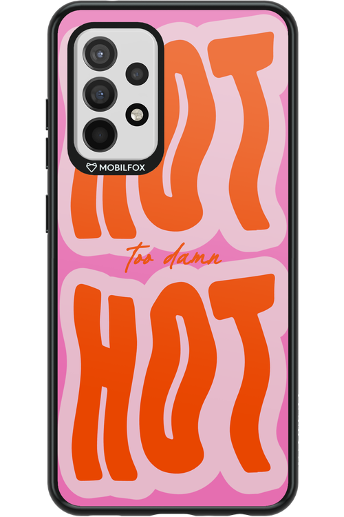 Too Damn Hot - Samsung Galaxy A52 / A52 5G / A52s