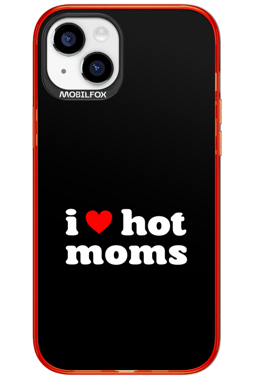 I love hot moms - Apple iPhone 15 Plus