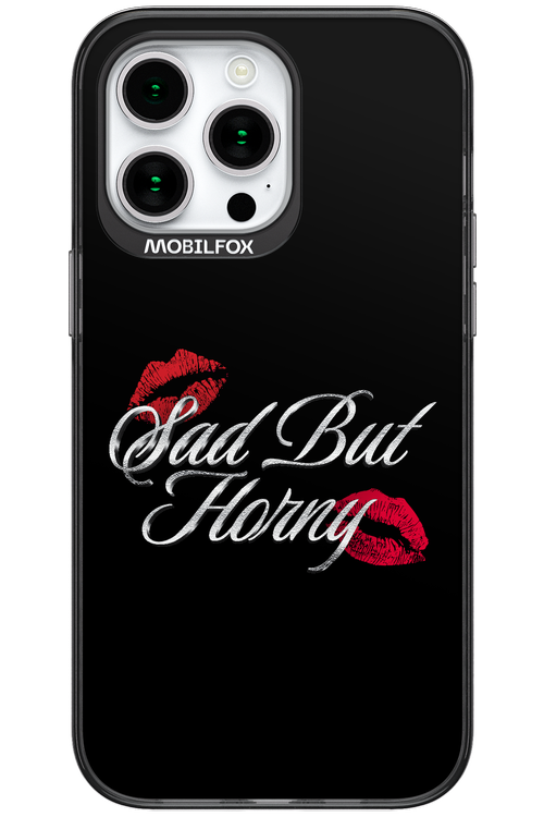 Sad But Horny 2.0 - Apple iPhone 15 Pro Max