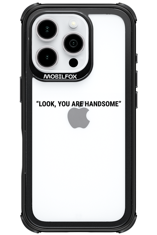 You are handsome - Apple iPhone 16 Pro