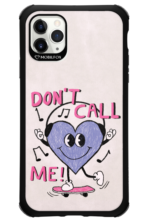 Don't Call Me! - Apple iPhone 11 Pro Max