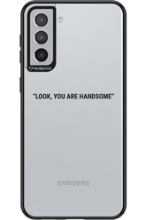 You are handsome - Samsung Galaxy S21+