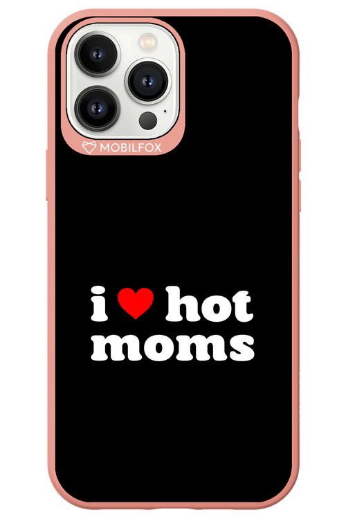 I love hot moms 2.0 - Apple iPhone 13 Pro Max