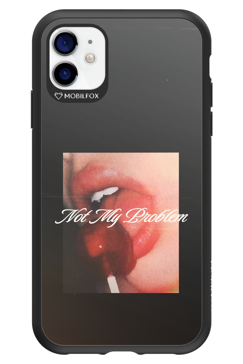 Not My Problem II 2.0 - Apple iPhone 11