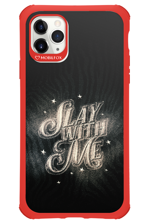 Slay with Me - Apple iPhone 11 Pro Max