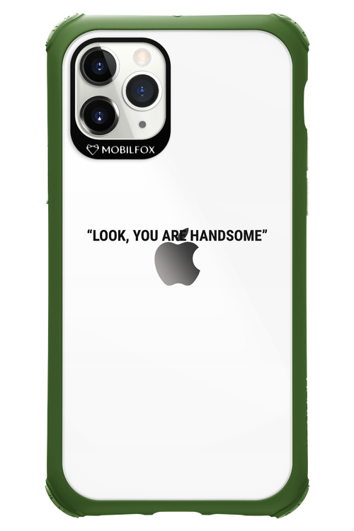 You are handsome - Apple iPhone 11 Pro