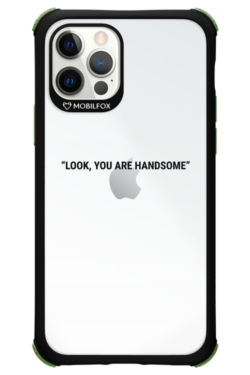 You are handsome - Apple iPhone 12 Pro