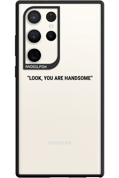 You are handsome - Samsung Galaxy S23 Ultra