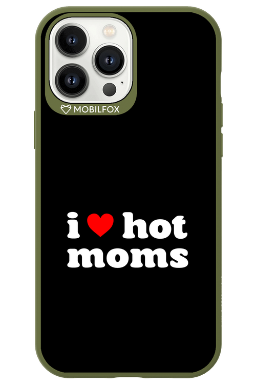 I love hot moms 2.0 - Apple iPhone 13 Pro Max