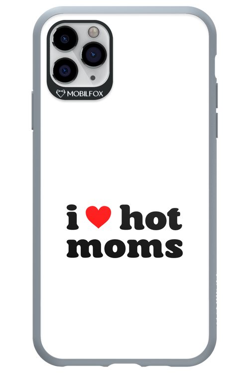 I love hot moms W 2.0 - Apple iPhone 11 Pro Max