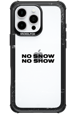 No snow, no show Mirror - Apple iPhone 16 Pro Max