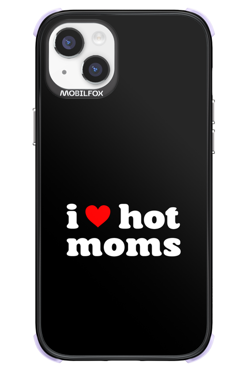 I love hot moms - Apple iPhone 14 Plus