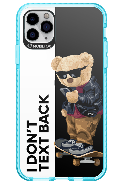 I Don’t Text Back - Apple iPhone 11 Pro Max
