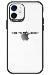 You are handsome - Apple iPhone 12