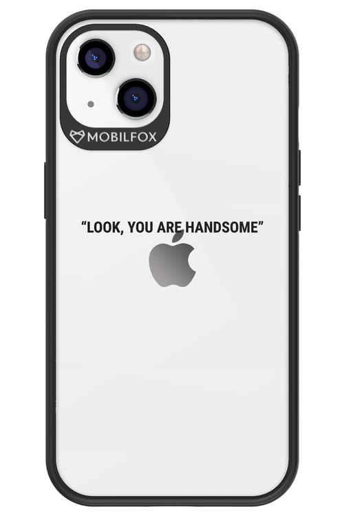 You are handsome - Apple iPhone 13