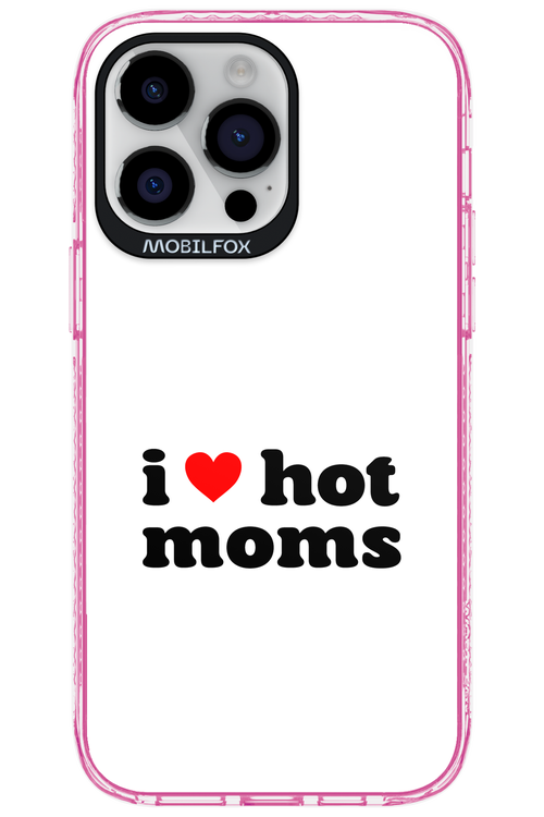 I love hot moms W 2.0 - Apple iPhone 14 Pro Max