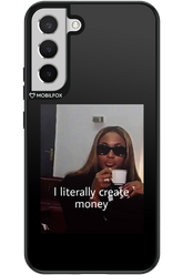 I literally create money - Samsung Galaxy S22+