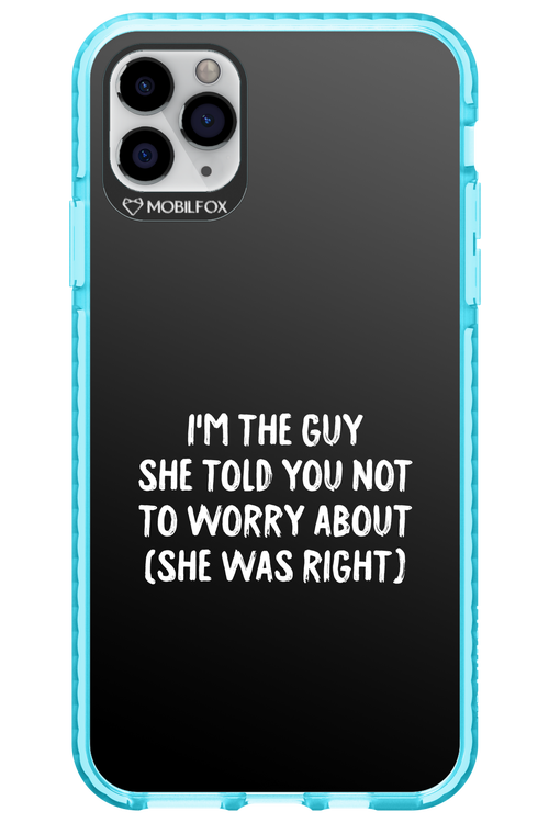 She was right 2.0 - Apple iPhone 11 Pro Max