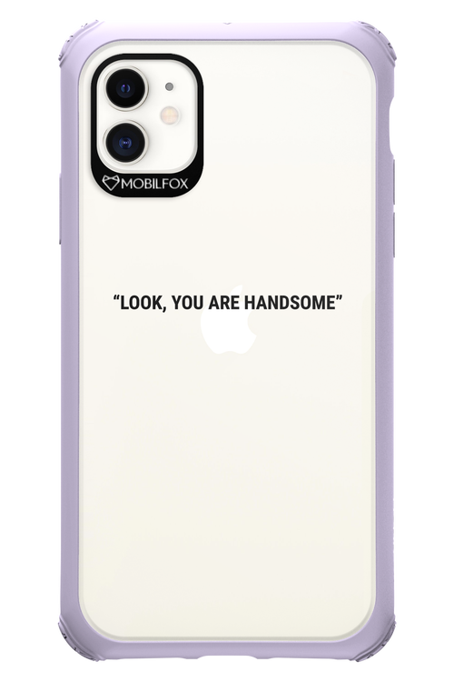 You are handsome - Apple iPhone 11