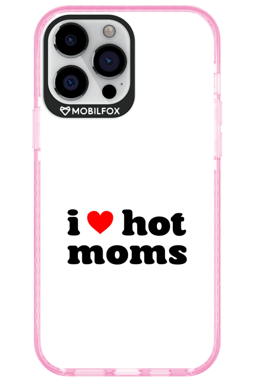 I love hot moms W 2.0 - Apple iPhone 13 Pro Max