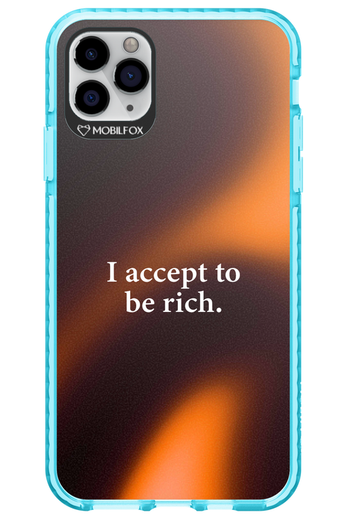 I accept to be rich - Apple iPhone 11 Pro Max