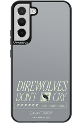 Direwolves Don’t Cry - Samsung Galaxy S22+