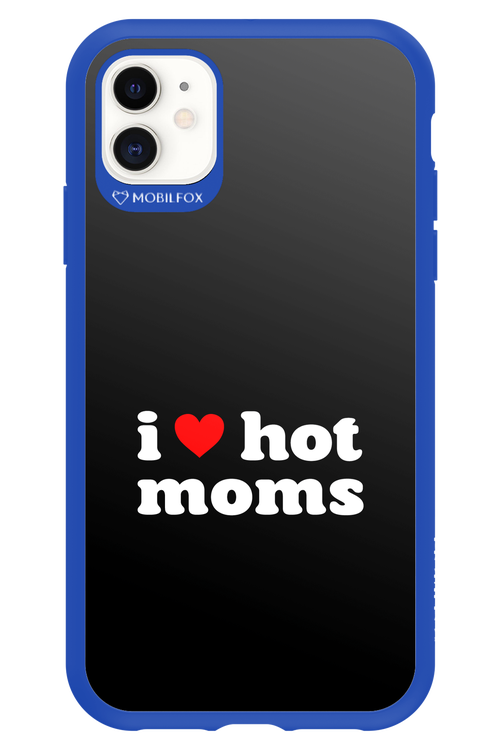 I love hot moms - Apple iPhone 11