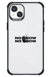 No snow, no show Mirror - Apple iPhone 14 Plus