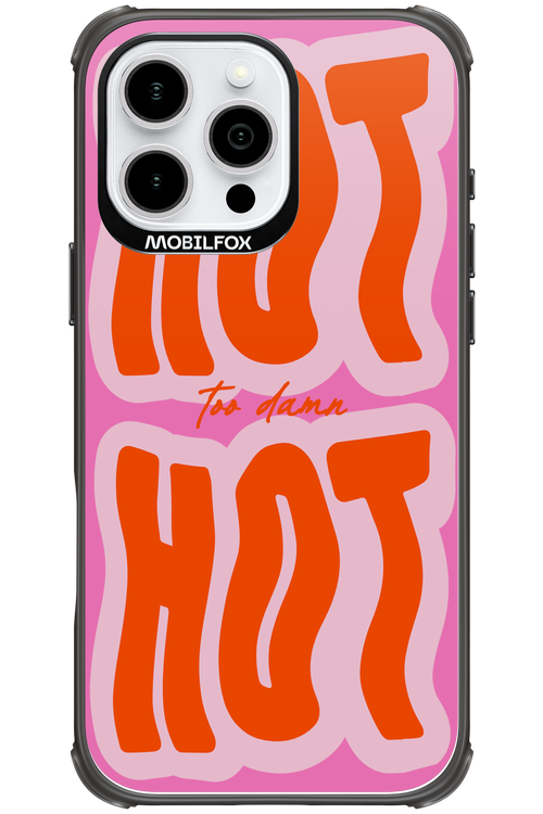 Too Damn Hot - Apple iPhone 16 Pro Max