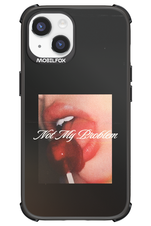 Not My Problem II 2.0 - Apple iPhone 14