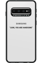 You are handsome - Samsung Galaxy S10