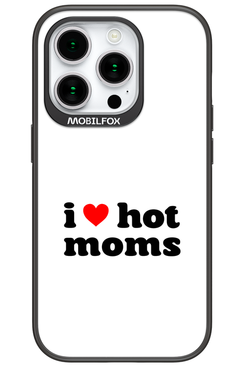 I love hot moms W - Apple iPhone 15 Pro