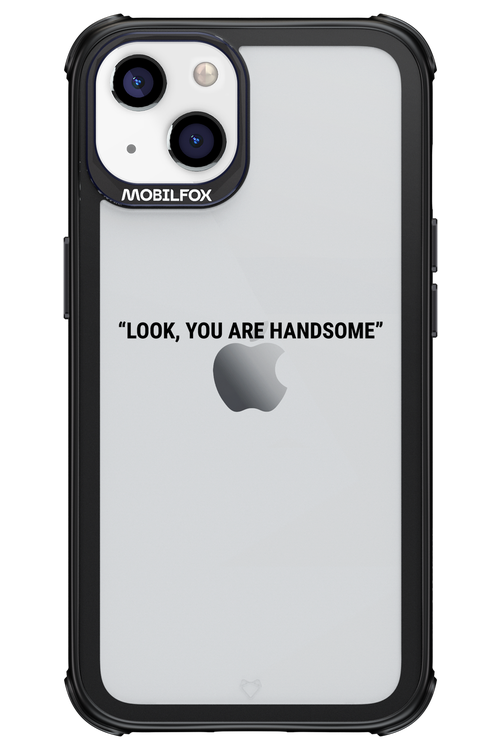 You are handsome - Apple iPhone 13