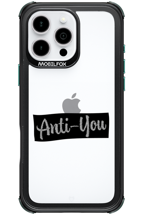 Anti - You (canceled) - Apple iPhone 16 Pro Max