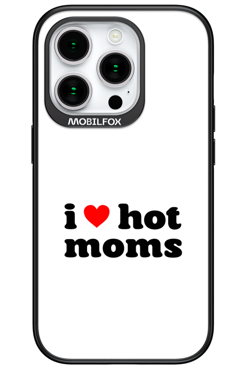 I love hot moms W - Apple iPhone 15 Pro