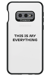 This is my everything - Samsung Galaxy S10e