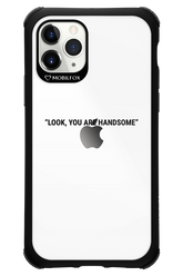 You are handsome - Apple iPhone 11 Pro