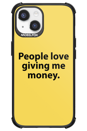People love giving me money - Apple iPhone 14
