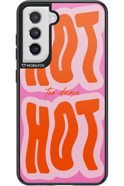 Too Damn Hot - Samsung Galaxy S21 FE