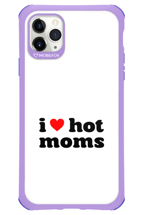 I love hot moms W 2.0 - Apple iPhone 11 Pro Max