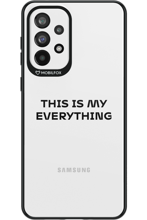 This is my everything - Samsung Galaxy A73