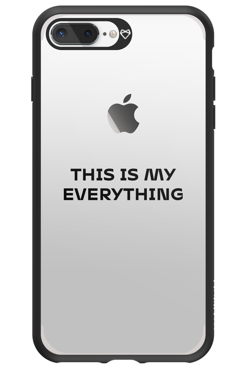 This is my everything - Apple iPhone 7 Plus