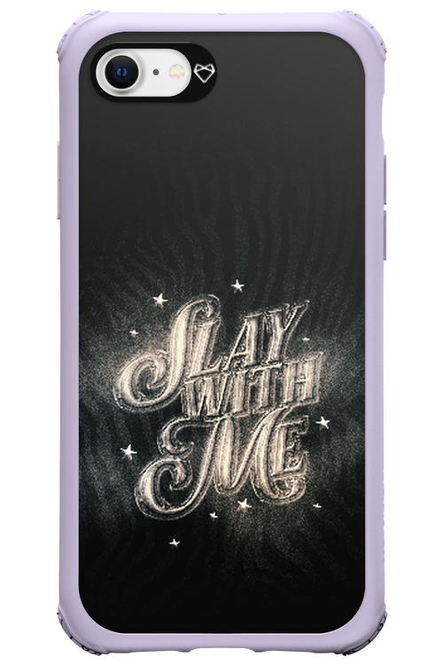 Slay with Me - Apple iPhone 7