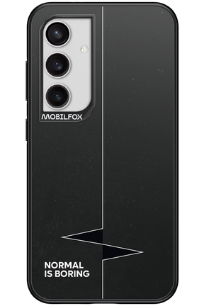 Normal Is Boring - Samsung Galaxy S24